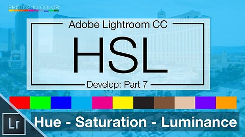 Lightroom 6 / CC Tutorial - HSL - Hue Saturation and Luminance