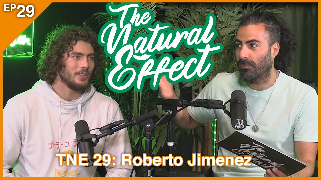 The Natural Effect Podcast EP 29: Roberto Jimenez