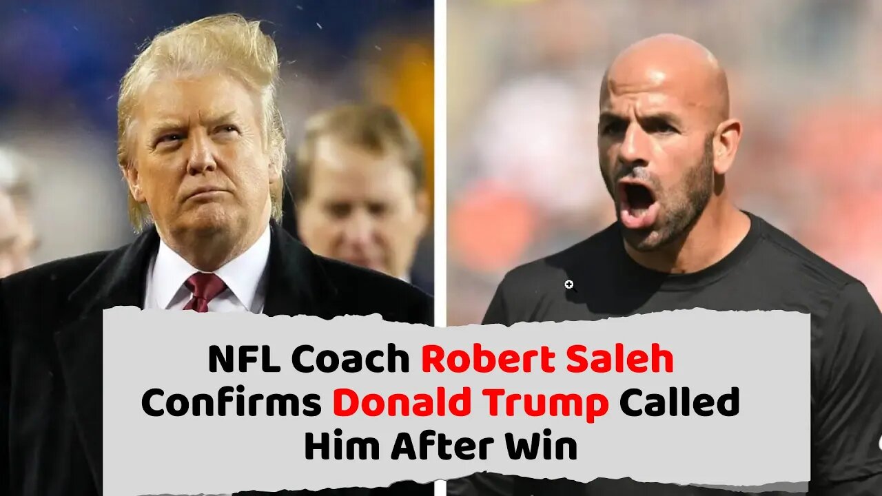 NFL Coach Robert Saleh Confirms Donald Trump Called Him After Win