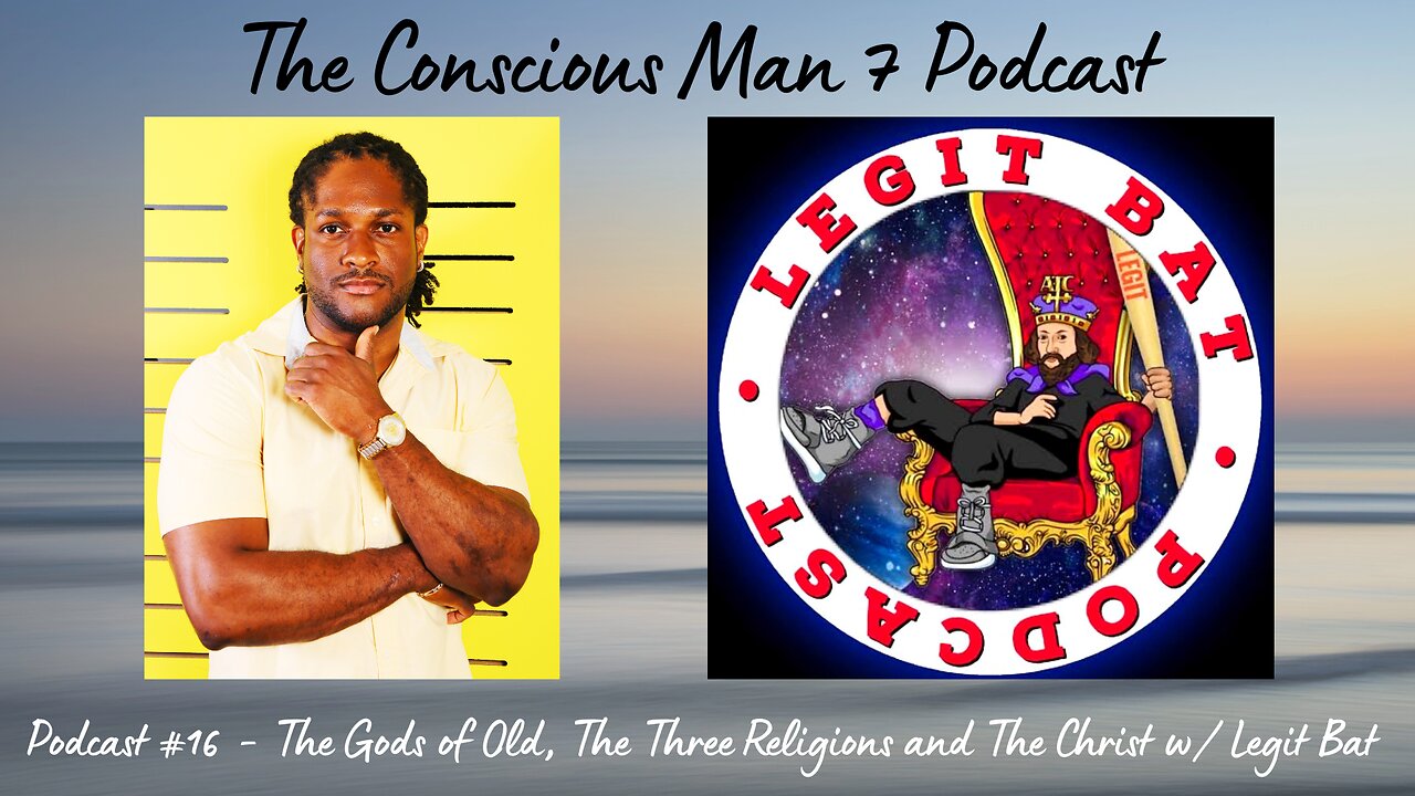 Podcast #16 - The Gods of Old, The Three Religions and The Christ w/ Legit Bat