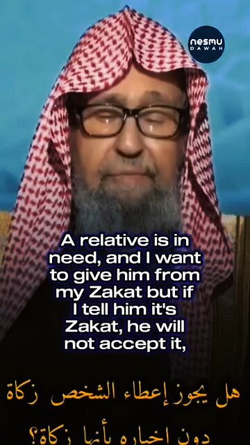 Q: Can I give my relative charity from my zakaat without telling him it’s zakaat? ~ Sh Al Fowzan
