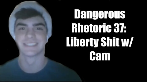 Dangerous Rhetoric 037: Libertarian Philosophy & National Divorce w/ Cam