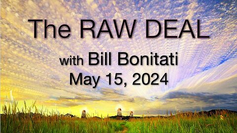 The Raw Deal (15 May 2024) with Bill Bonitati