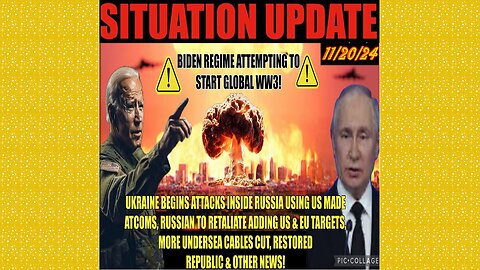 SITUATION UPDATE 11/20/24 - Ukraine Attacks Russia W/Us Atcoms, Undersea Cables Cut, No way out