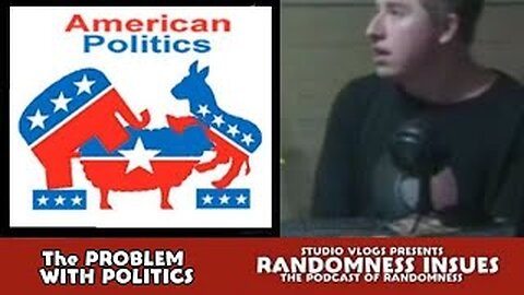 The Problem with Politics | Randomness Insues