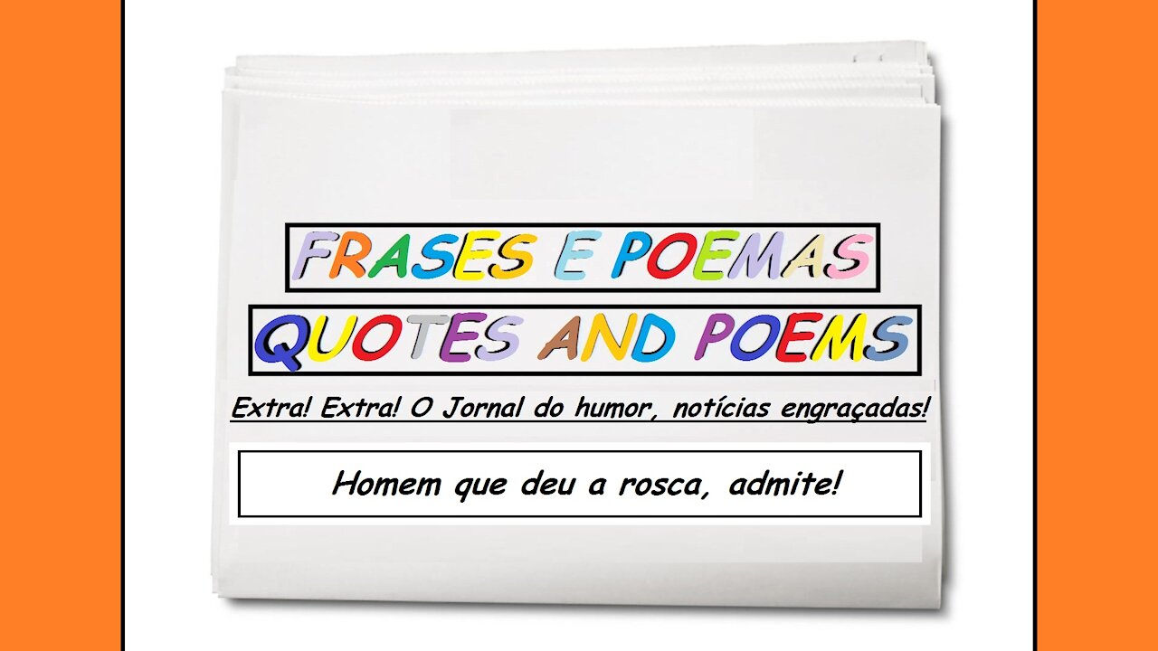 Notícias engraçadas: Homem que deu a rosca, admite! [Frases e Poemas]