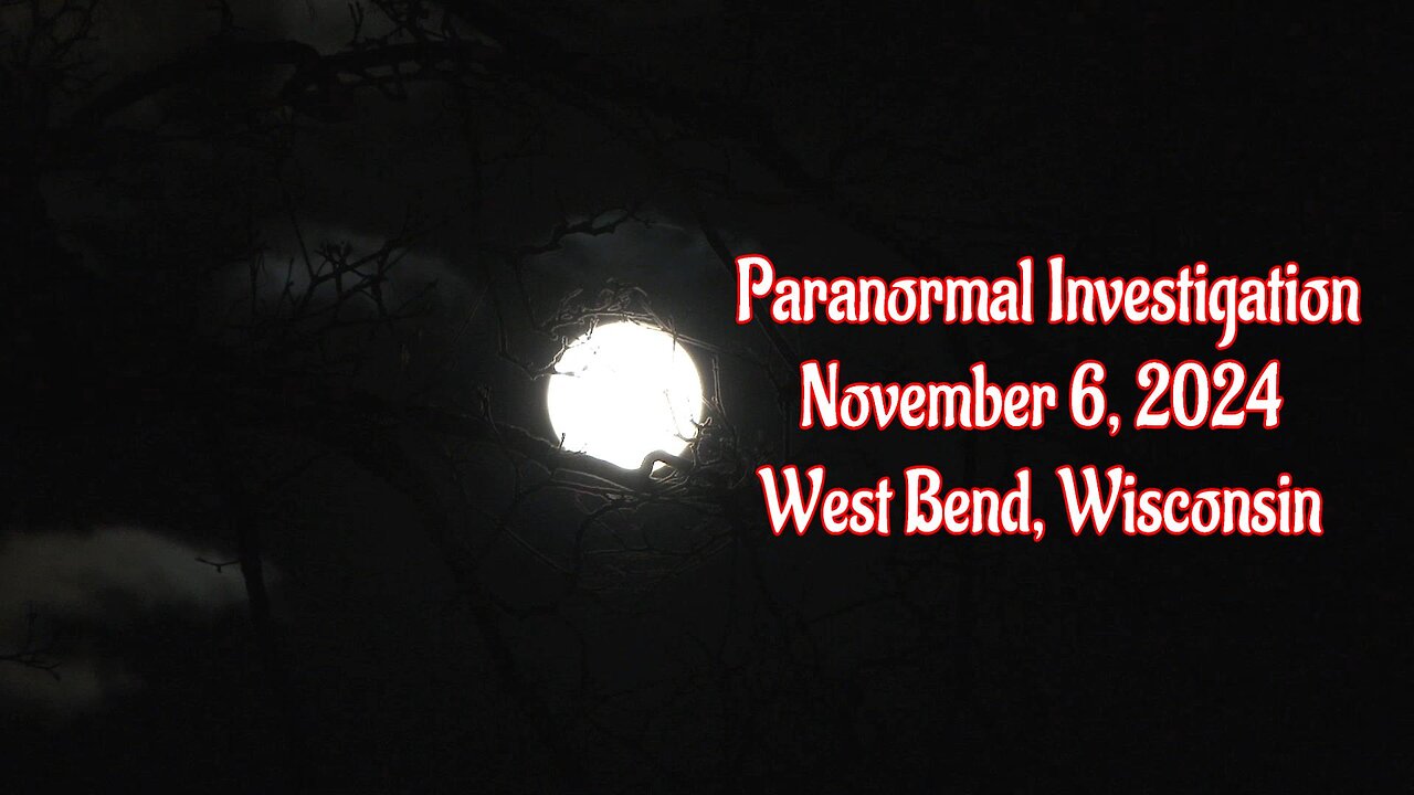 Paranormal Investigation, November 6, 2024. West Bend, Wisconsin.