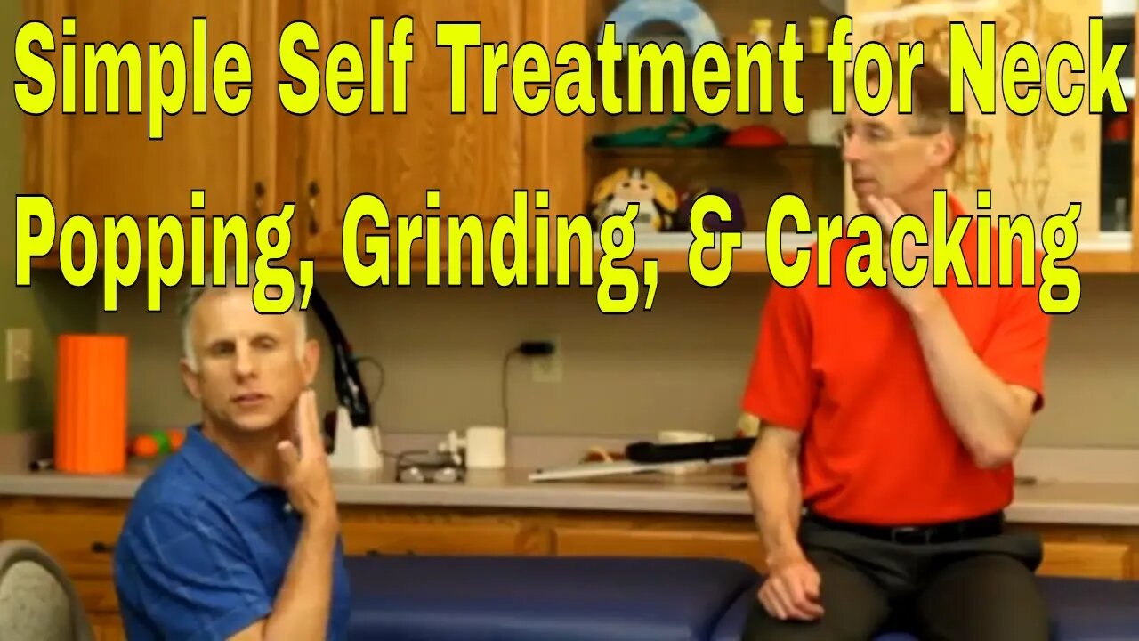 Simple Self Treatment for Neck Popping, Grinding, & Cracking. When Should You Worry?