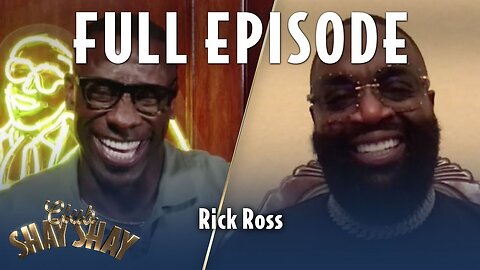 Rick Ross FULL EPISODE | EPISODE 17 | CLUB SHAY SHAY