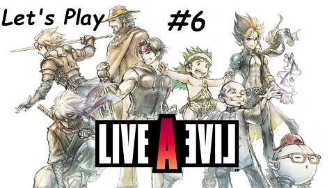 Let's Play | Live A Live - Part 6