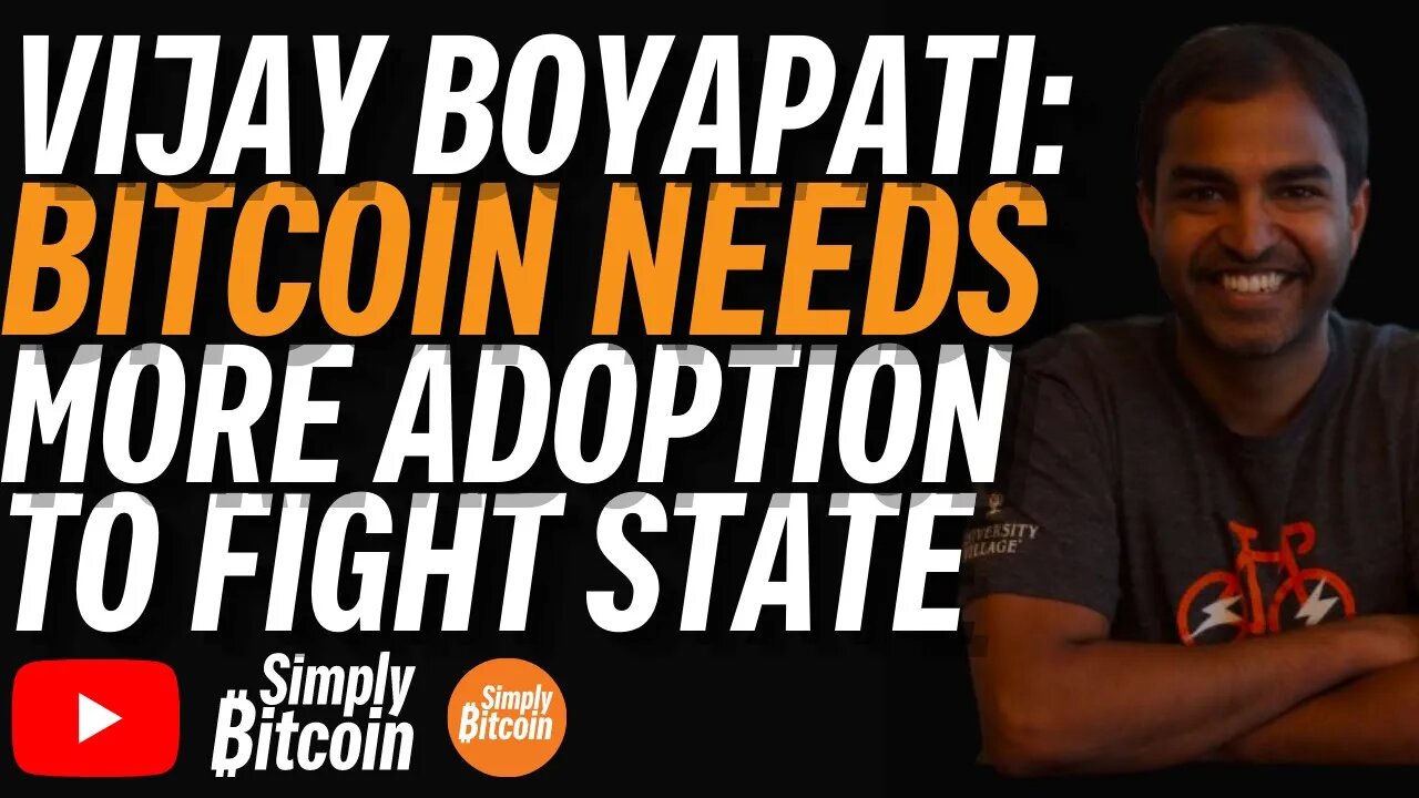 VIJAY BOYAPARTI: Bitcoin Needs Political Capture to Fight State