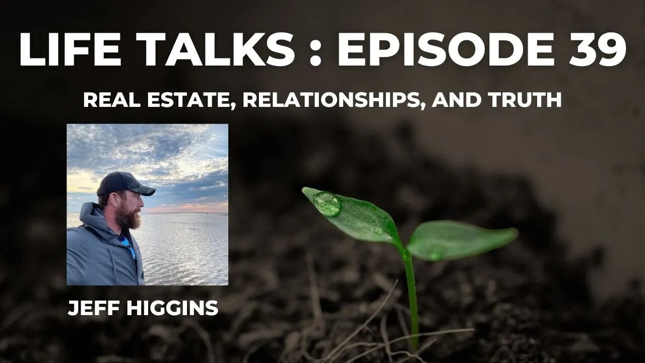 Life Talks Episode 39: Jeff Higgins