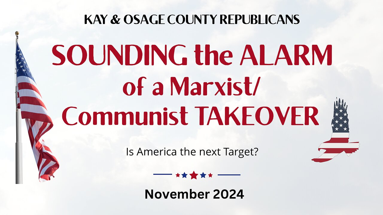 Sounding the Alarm of the Marxist/Communist Takeover - Kay/Osage Co. GOP Meeting 11/24