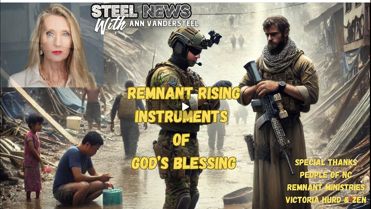 10-11-2022 STEEL NEWS: REMNANT MINISTRY: INSTRUMENTS OF GOD’S BLESSINGS