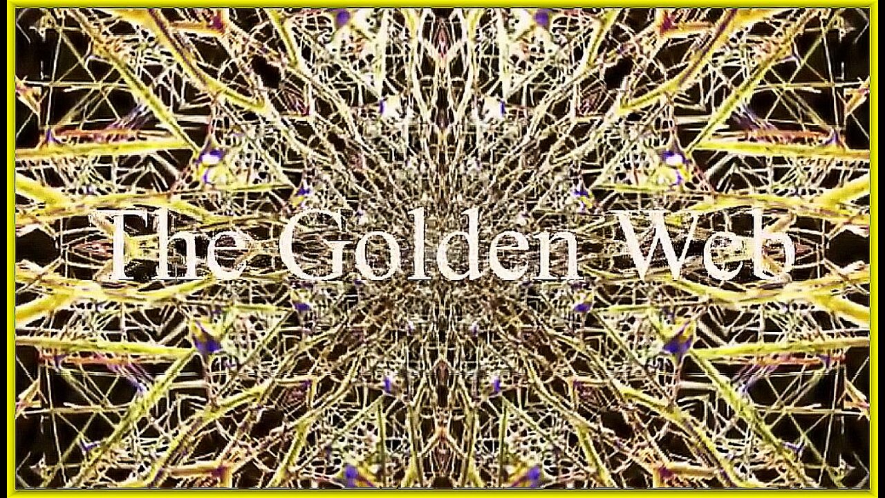 THE GOLDEN WEB: HIDDEN KNOWLEDGE OF THIS 'RE-ALITY' | (FULL 3-PART SERIES)