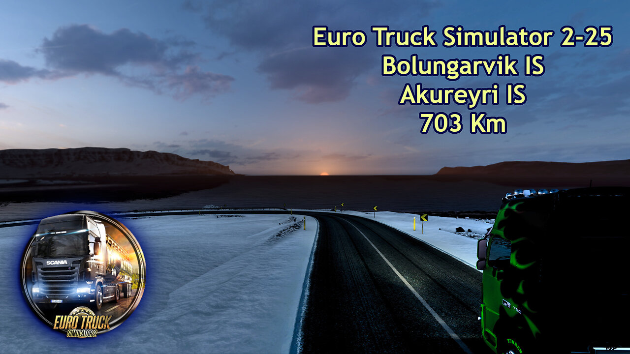 Euro Truck Simulator 2-25, Bolungarvik IS, Akureyri IS, 703 Km