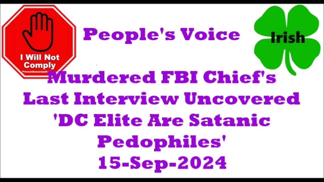 Murdered FBI Chief's Last Interview Uncovered 'D.C. Elite Are Satanic Pedophiles'15-Sep-2024