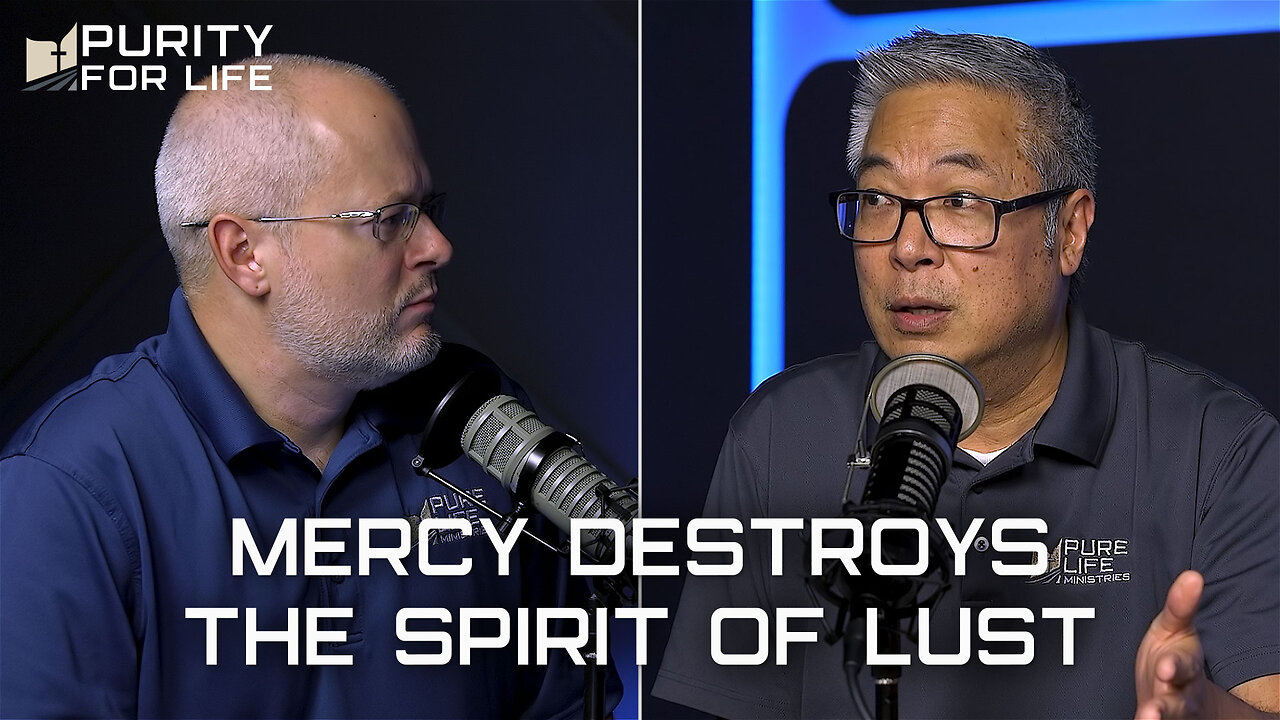 Mercy Destroys the Spirit of Lust