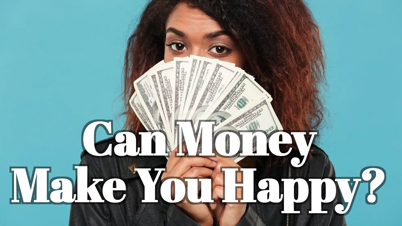 Can Money Make You?