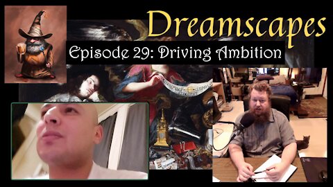 Dreamscapes Episode 29: Driving Ambition