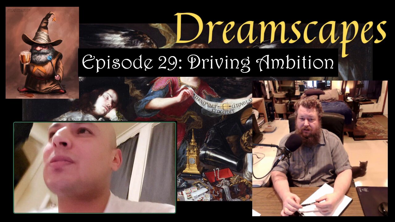 Dreamscapes Episode 29: Driving Ambition