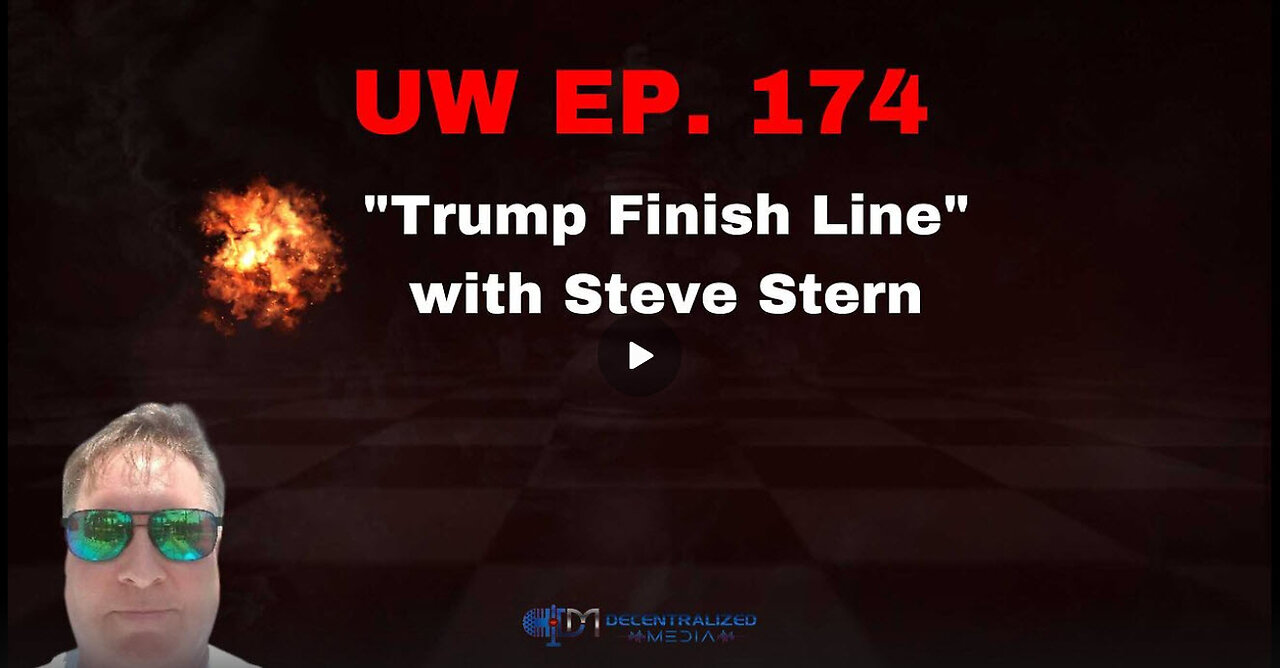 Unrestricted Warfare Ep. 174 | "Trump Finish Line" with Steve Stern