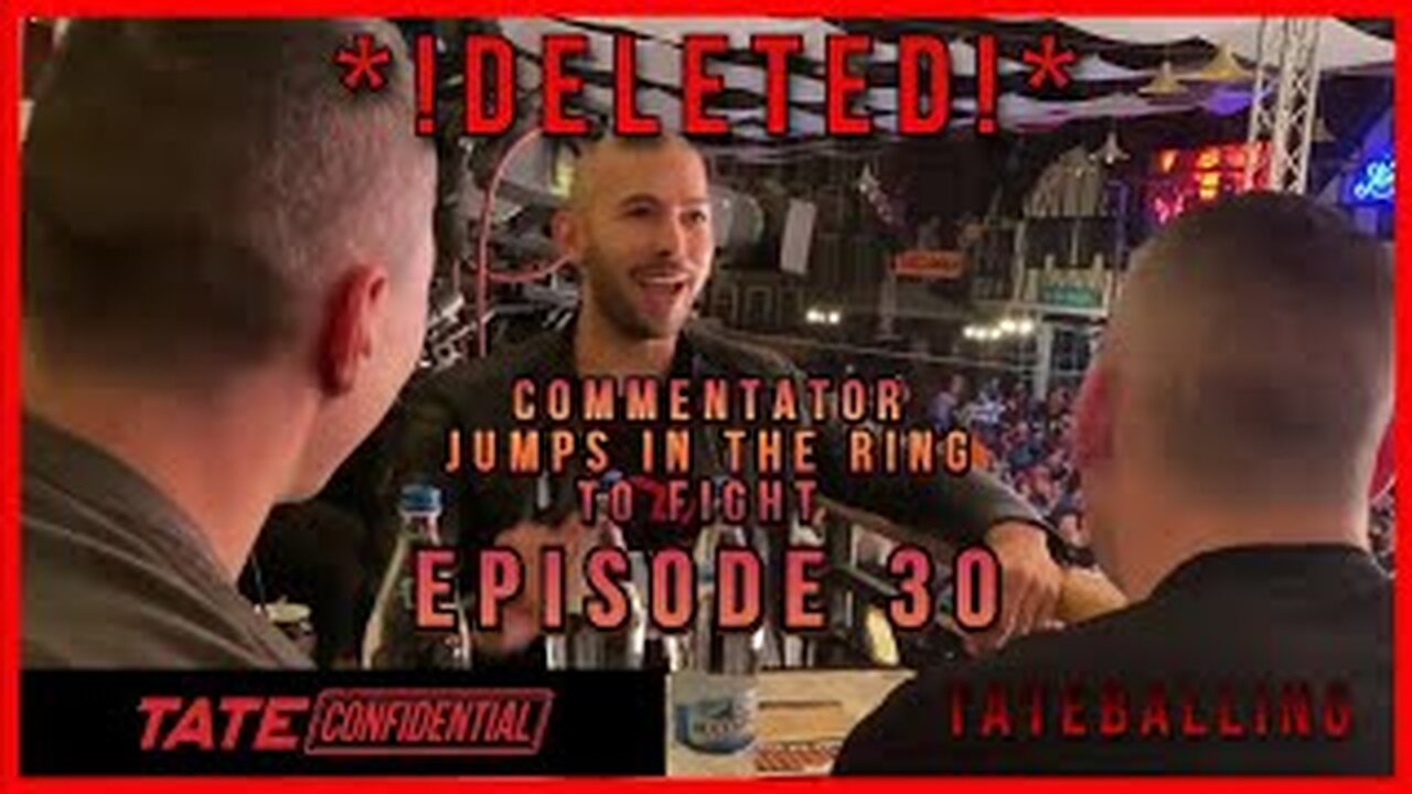 *DELETED* ANDREW TATE CONFIDENTIAL | EPISODE 30