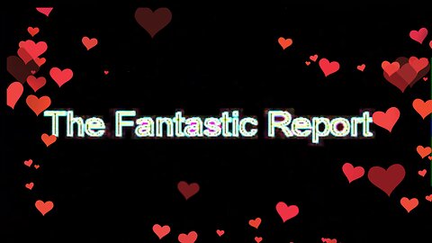 The Fantastic Report trailer 2 Report/ enjoy and share/