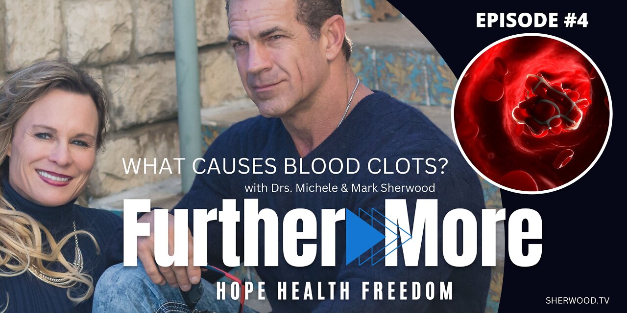 What Causes Blood Clots? | FurtherMore With the Sherwoods Ep. 4