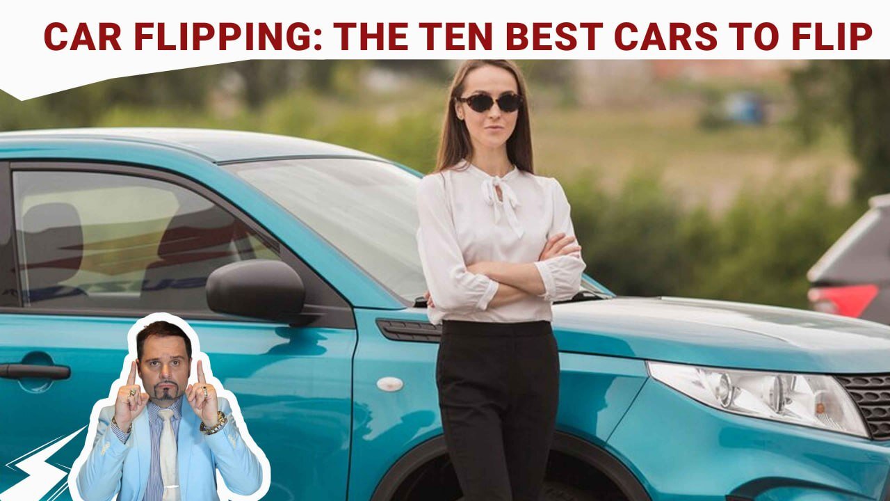 10 Best Cars to Flip for Maximum Profit