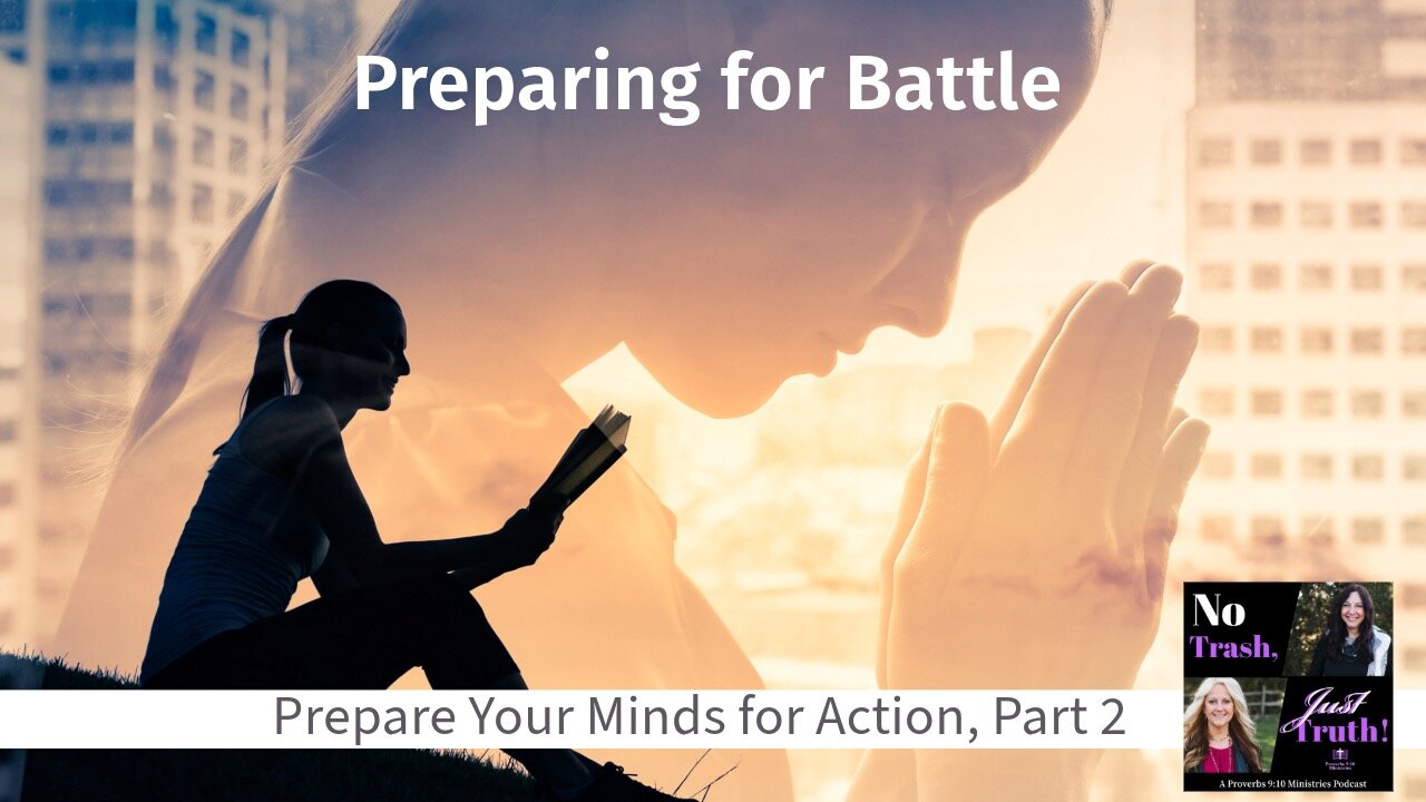 Preparing for Battle - Prepare Your Mind for Action Part 2