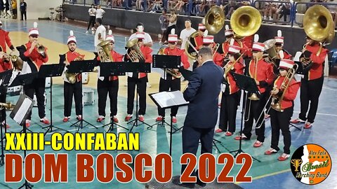 CORPORAÇÃO MUSICAL DOM BOSCO 2022 NO CONFABAN 2022 - CONCURSO DE FANFARRAS E BANDAS DO GINÁSIO 2022