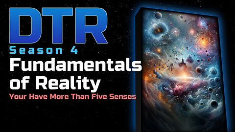 DTR Ep 303: Fundamentals of Reality