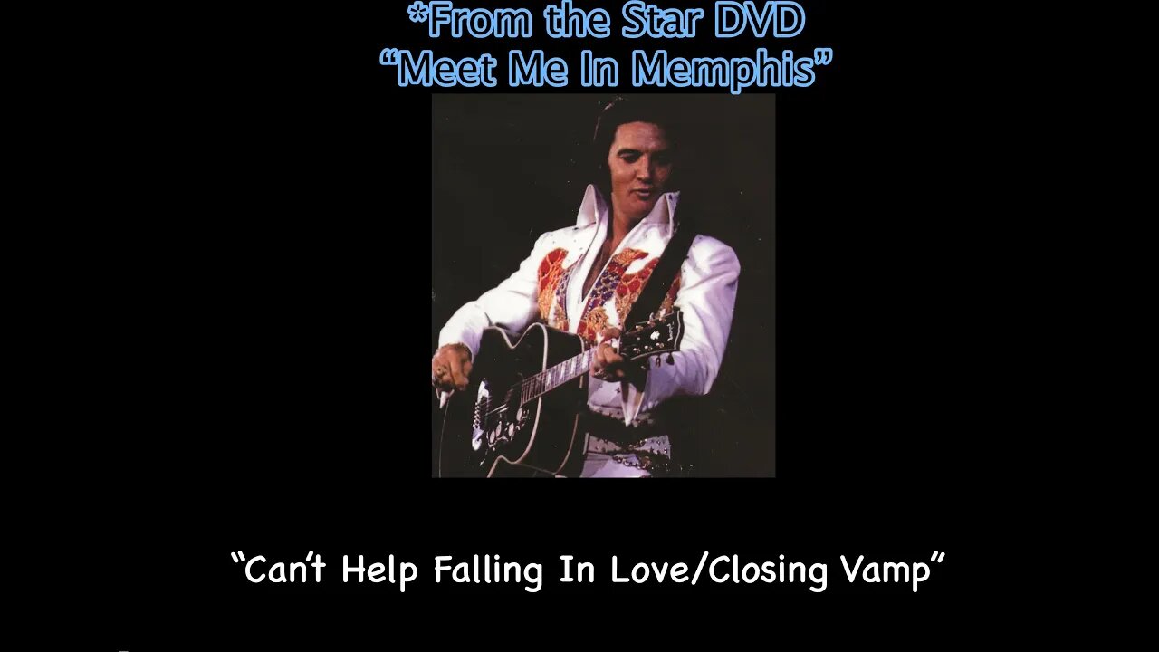 Elvis Presley "Live in Memphis" '74-Mix w/fan 8mm videos. “Can't Help Falling In Love/Closing Vamp”