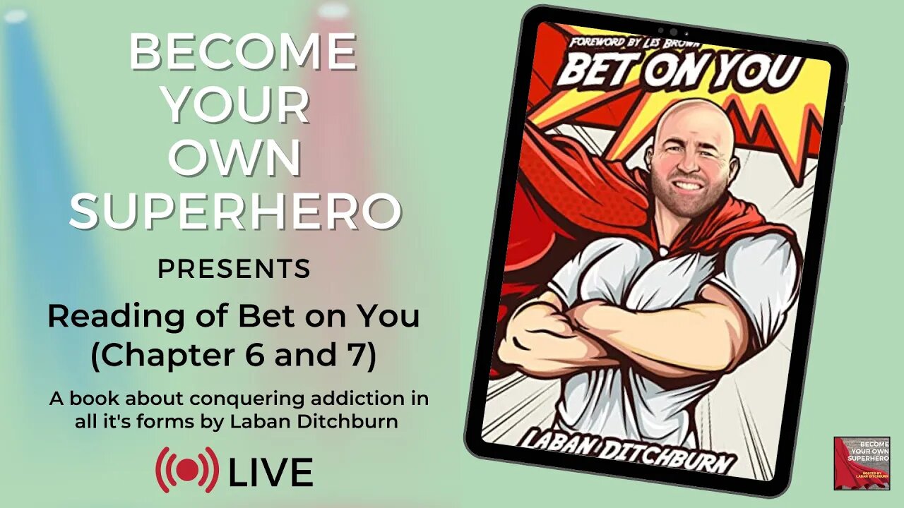 Live reading of Bet on You (Chapter 6 and 7) - A book about conquering addiction in all it’s forms