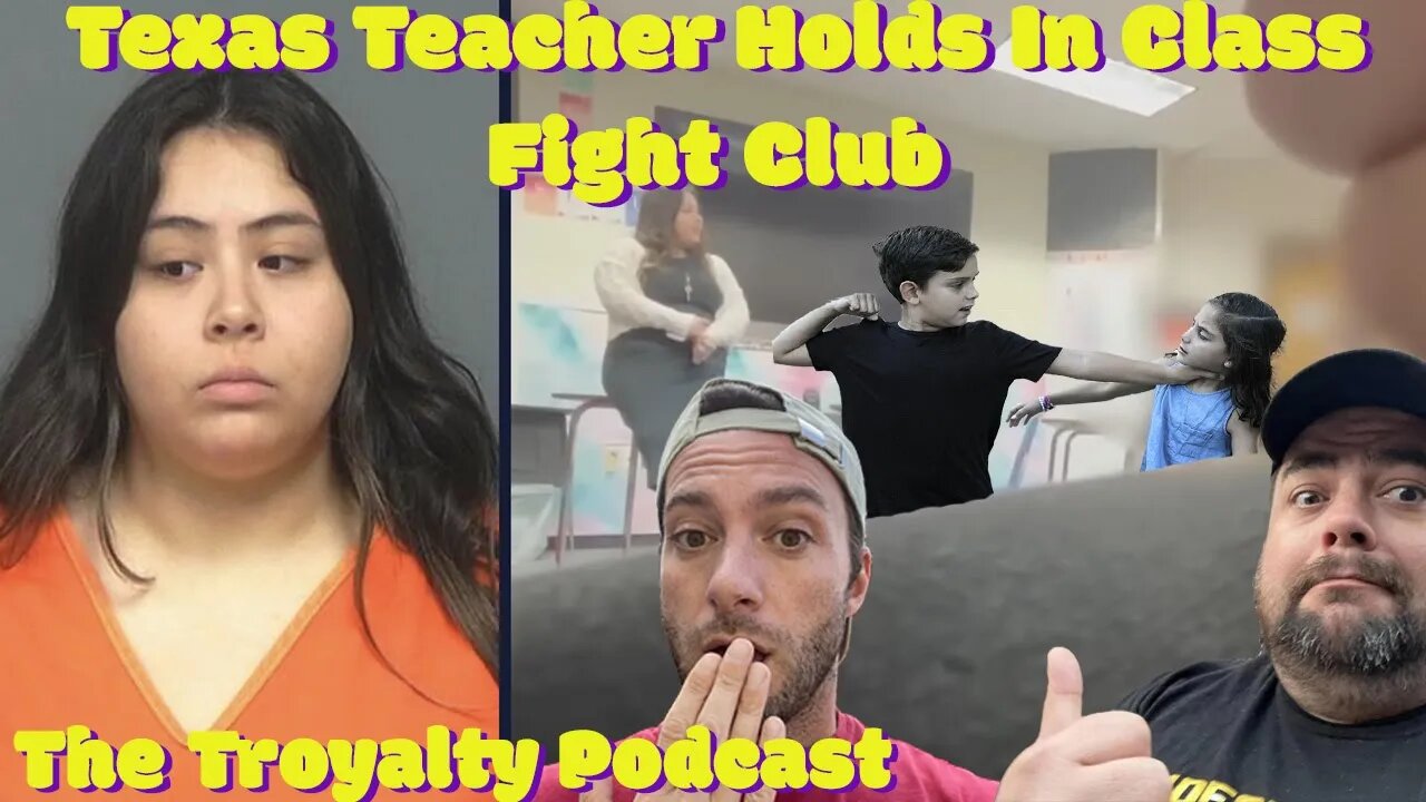 Texas Teacher Holds Fight Club In Class! - The Troyalty Podcast