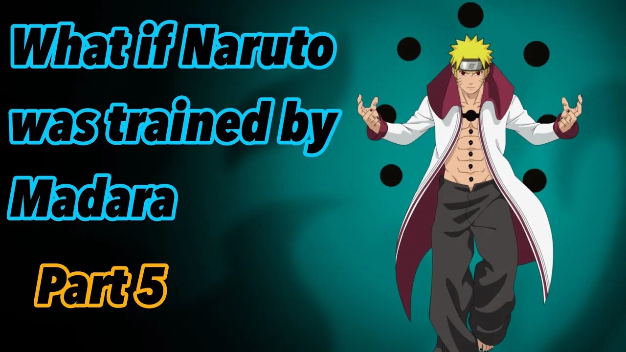 What if Naruto was trained by Madara | Uchiha Naruto: The Sage | Part 5