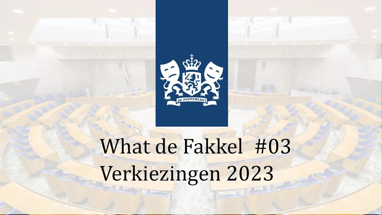 Verkiezingen 2023 | What de Fakkel #03