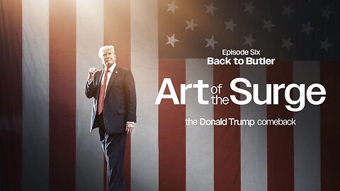 The Art of the Surge: The Donald Trump Comeback [Episode Six: Back To Butler]