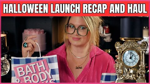 HALLOWEEN LAUNCH RECAP | Plus Haul | Bath & Body Works | #bathandbodyworks #halloween