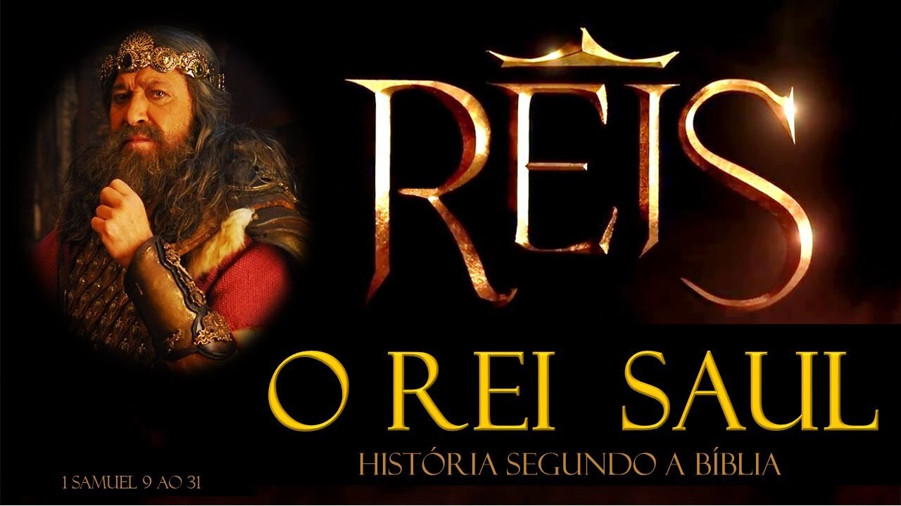 A HISTÓRIA DOS REIS DE ISRAEL - O REI SAUL - 1º REI DE ISRAEL