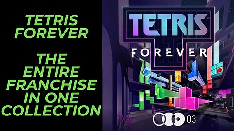 Tetris Forever | The Entire Franchise and MORE in One Collection Coming To Every Platform