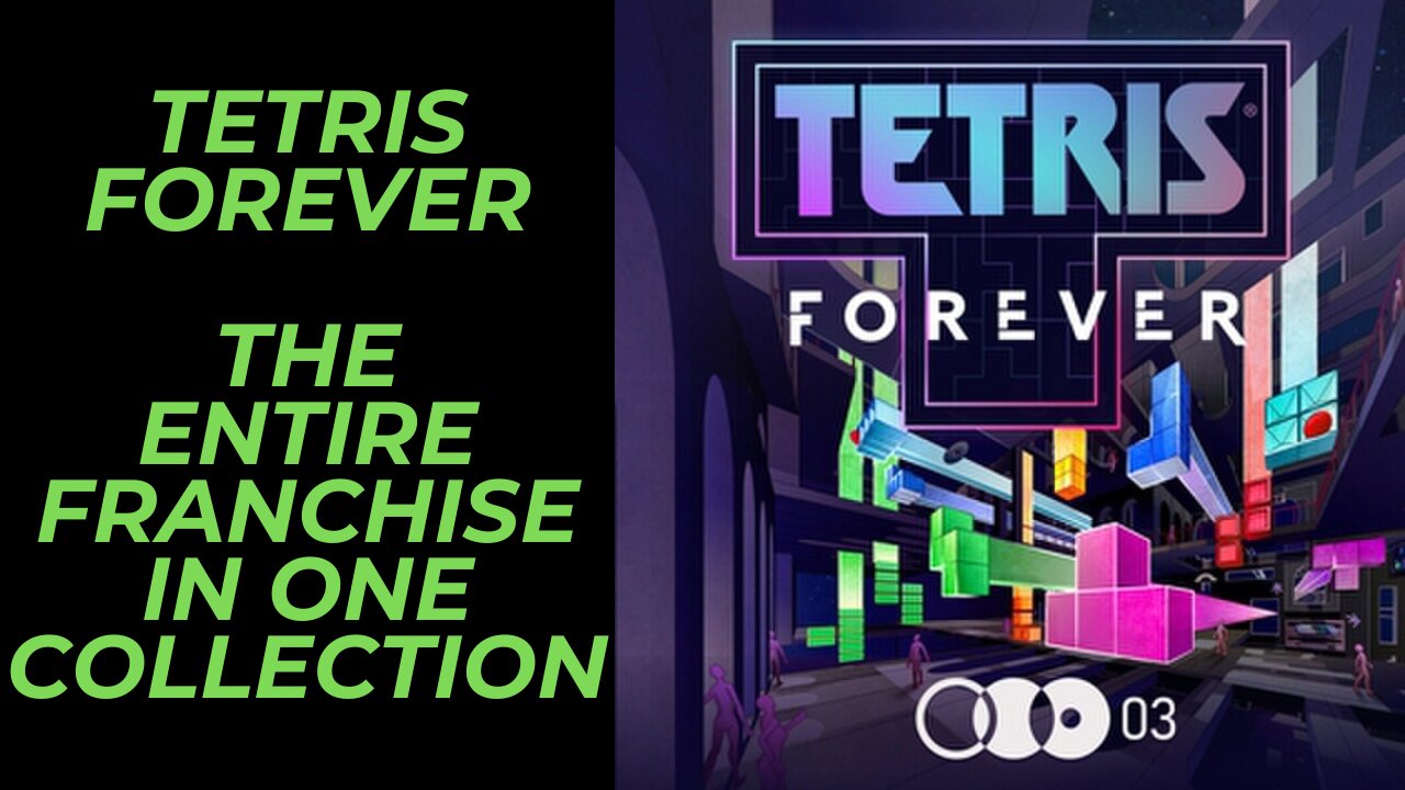 Tetris Forever | The Entire Franchise and MORE in One Collection Coming To Every Platform