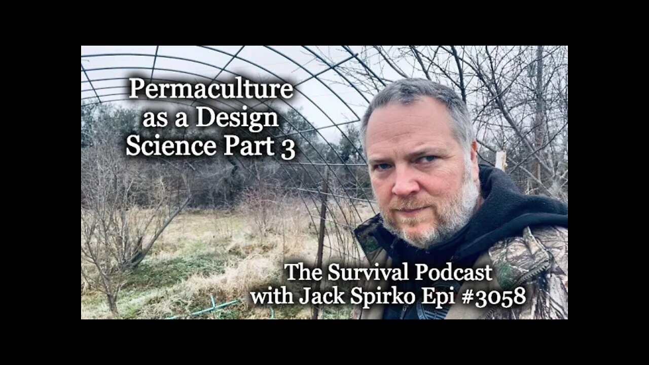 Permaculture as a Design Science Part Three – Epi-3058 - The Survival Podcast