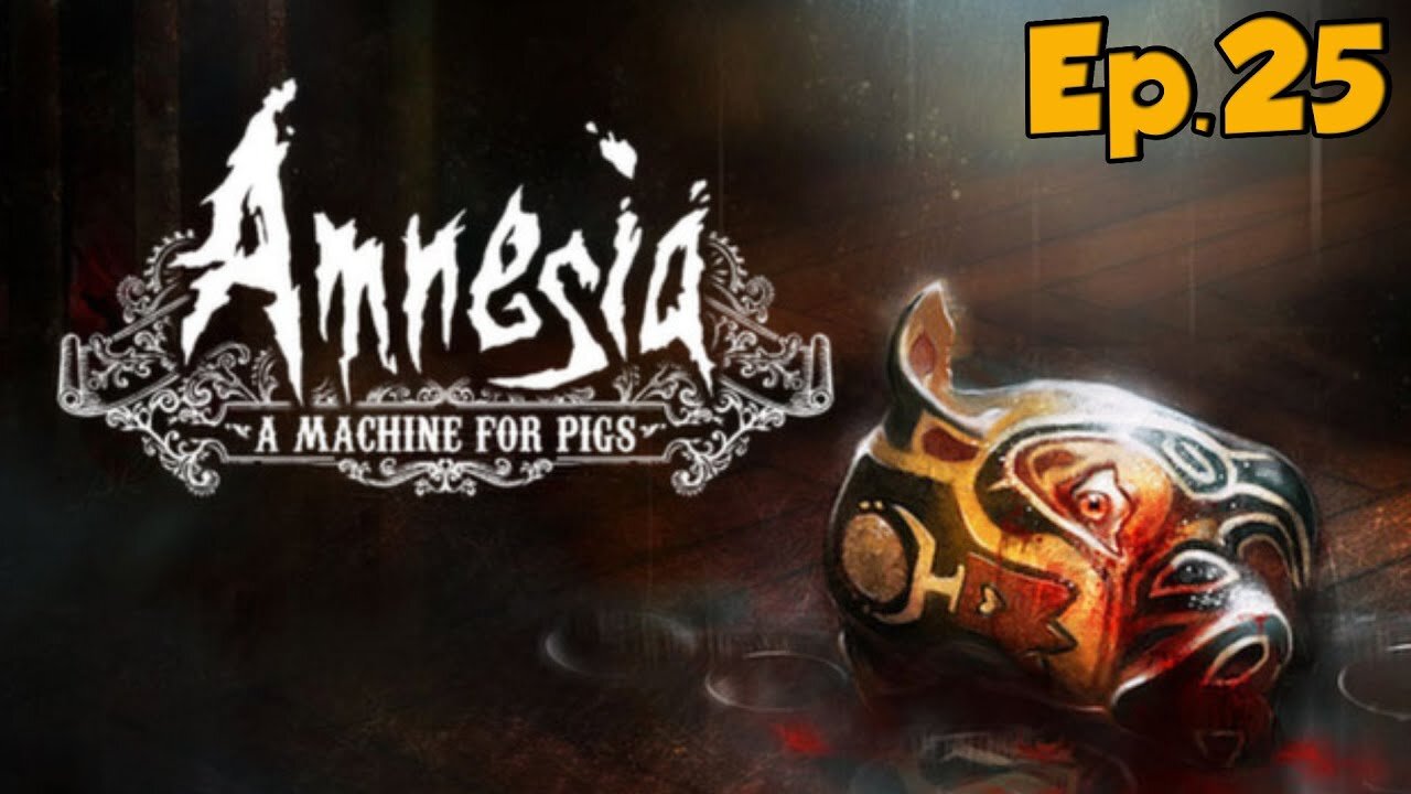 Amnesia:A Machine for Pigs-Full Walkthrough w/Tailsly[Ep.25] There's a bigo Electric pig