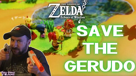 Save The Gerudo! | The Legend of Zelda: Echoes of Wisdom [Part 3]