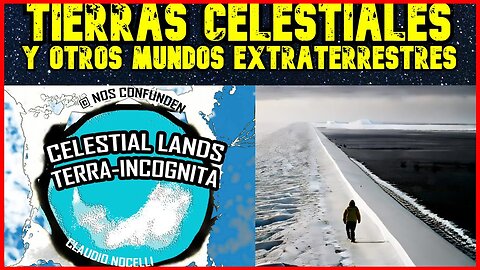 Nos Confunden Terra Infinita 18: Terre celesti e altri mondi extraterrestri