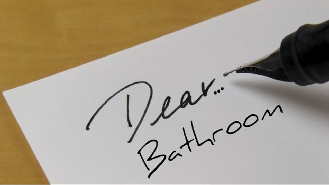 Dear... Bathroom