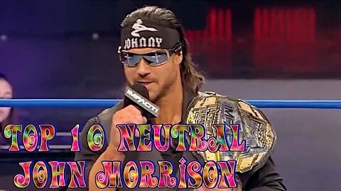 Top 10 Neutral: John Morrison