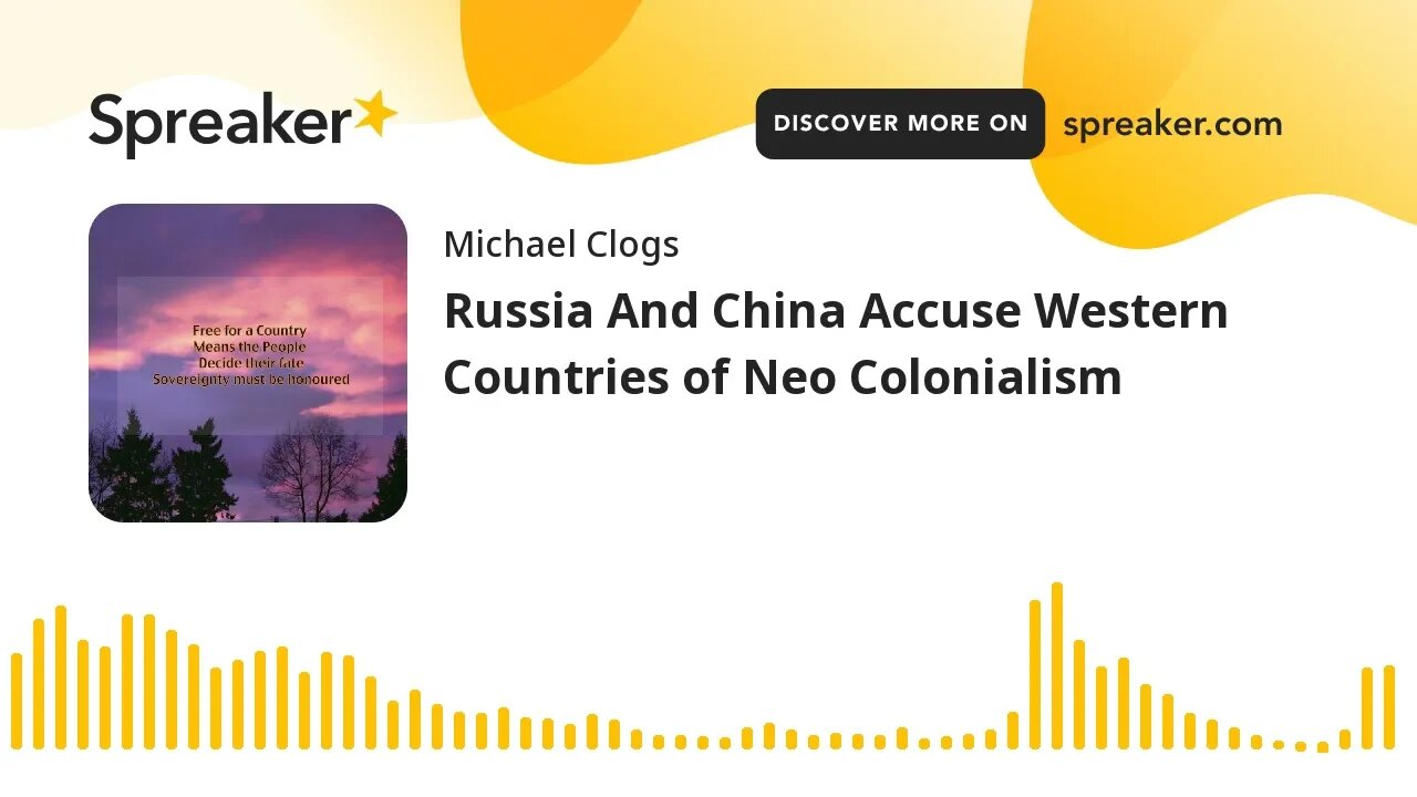 Russia And China Accuse Western Countries of Neo Colonialism